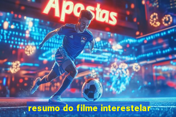 resumo do filme interestelar